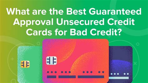 What Are The Best Guaranteed Approval Unsecured Credit Cards For Bad