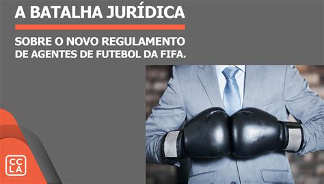 A Batalha Jur Dica Sobre O Novo Regulamento De Agentes De Futebol Da