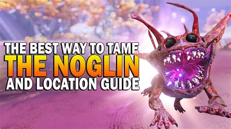 How To Tame The Noglin Noglin Location Ark Genesis 2 Noglin Taming