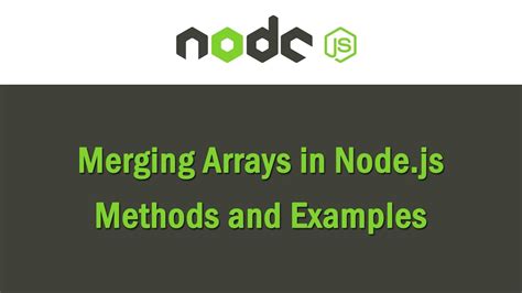 Merging Arrays In Node Js Methods And Examples Youtube