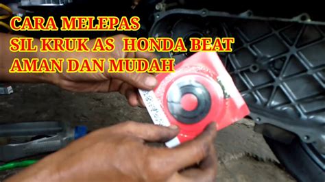 Cara Melepas Sil Kruk As Beat Dengan Aman Youtube