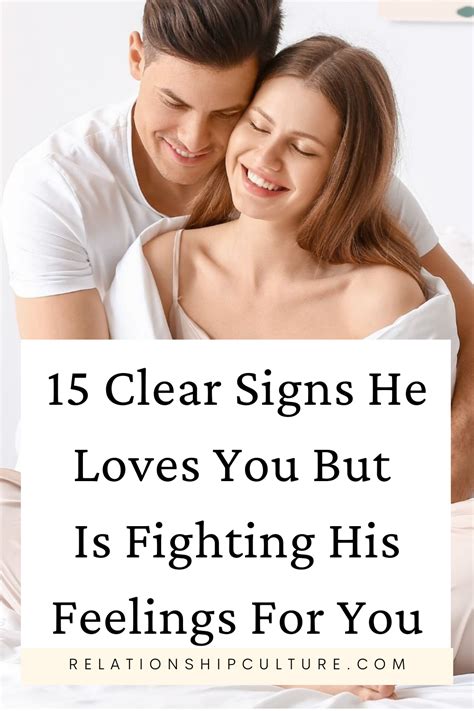 15 Undeniable Signs He Is Fighting His Feelings For You Relationship