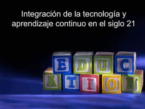 Integracion De La Tecnologia Con Otras Ciencias Ppt