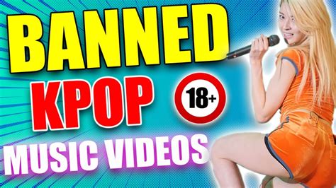 Top 20 Banned Kpop Music Videos For Being Too Sexy Kpop Music Videos