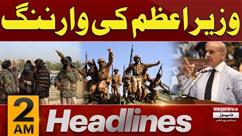 PM Shehbaz Sharif Ki Final Warning News Headlines 2 AM 19 March