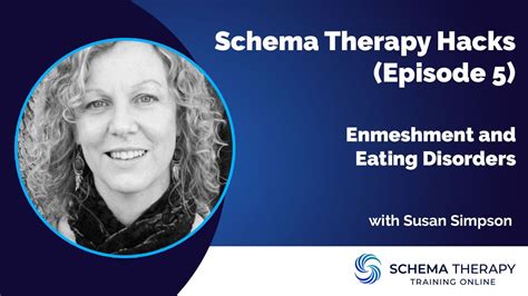 Schema Therapy Hack Episode 5 Enmeshment And Eating Disorders Youtube