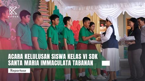 Suasana Haru Biru Dalam Acara Kelulusan Siswa Kelas Vi Sdk Santa Maria