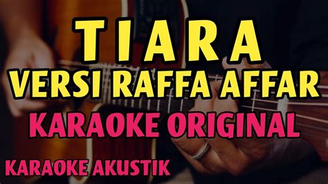 Raffa Affar Tiara Karaoke Akustik Jika Kau Bertemu Aku Begini