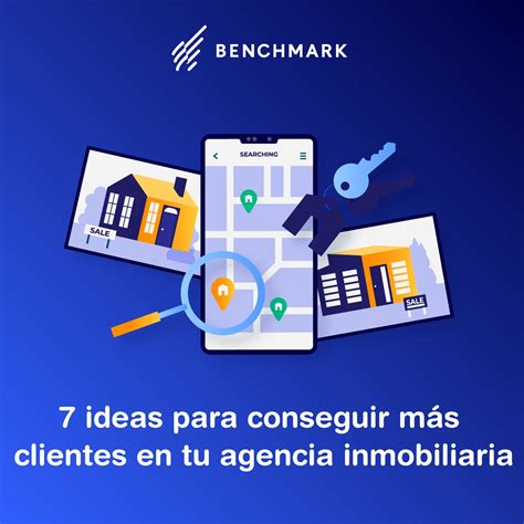 7 Ideas para conseguir más clientes potenciales en tu agencia inmobiliaria