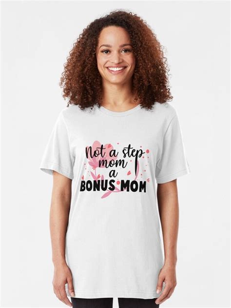 Mothers Day Shirt Not A Stepmom A Bonus Mom Shirt T For