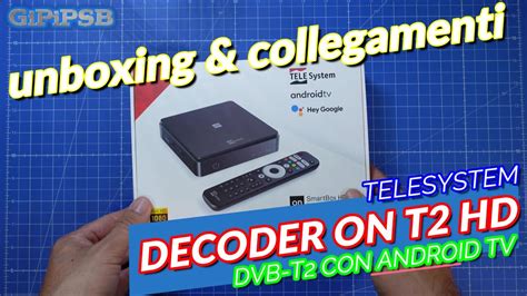 Decoder Digitale Terrestre TeleSystem ON T2 HD Smart Con Android TV