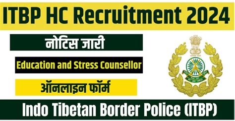 Itbp Hc Education And Stress Counsellor Recruitment 2024 Notice