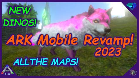 ARK Mobile REVAMP New Maps New Dinos YouTube