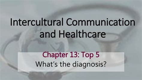 Chapter 13 Top 5 Intercultural Communication And Healthcare