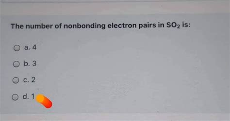 Solved The Number Of Nonbonding Electron Pairs In So Is A Chegg