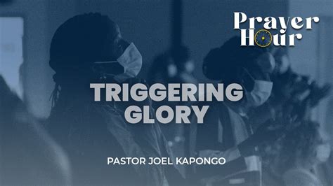 Triggering Glory Pastor Joel Kapongo Prayer Hour Youtube