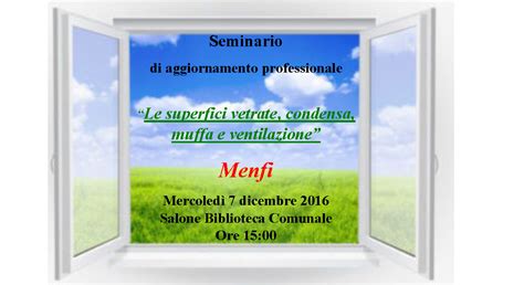 Seminario Le Superfici Vetrate Condensa Muffa E Ventilazione Menfi