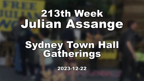 213th Week Julian Assange Sydney Town Hall Gatherings 2023 12 22