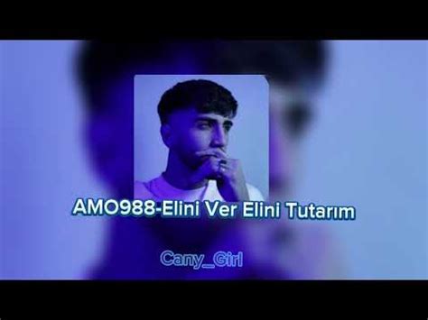 AMO988 Elini Ver Elini Tutarım YouTube