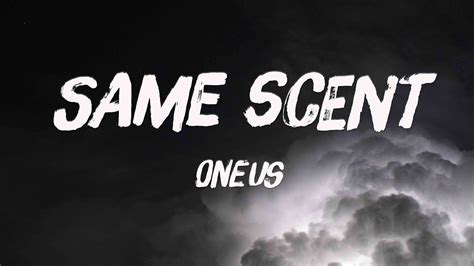 Same Scent ONEUS Lyrics Video YouTube