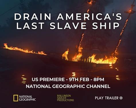 Slave Ship Clotilda And Search On National Geographic