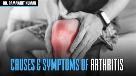 Causes and Symptoms of Arthritis: What You Must Know?