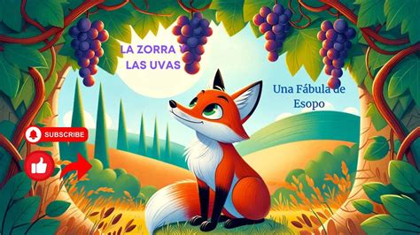 La Zorra Y Las Uvas Lecciones De Esopo Sobre Deseo Y Fracaso