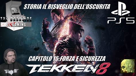 Tekken 8 Ps5 ITA Storia il Risveglio dell Oscurità Capitolo 15 Forza