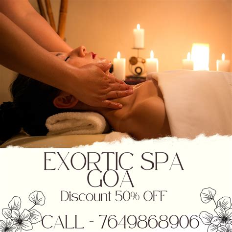 Happy Ending Spa South Goa Exortic Spa South Goa Call 76498 6890