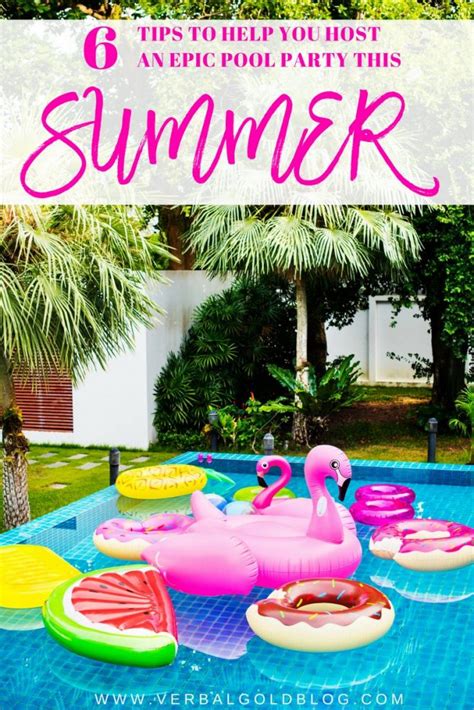 6 Tips To Help You Host An Epic Pool Party This Summer Verbal Gold Blog