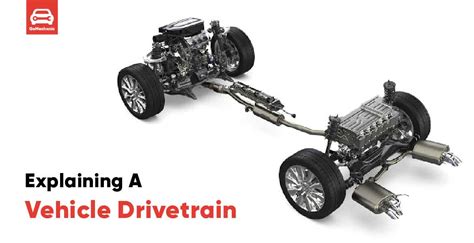 Explaining A Vehicles Drivetrain How A Drivetrain Works