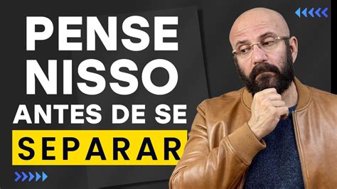 COMO SABER SE DEVO ME SEPARAR O PASSO A PASSO ESTÁ AQUI Marcos