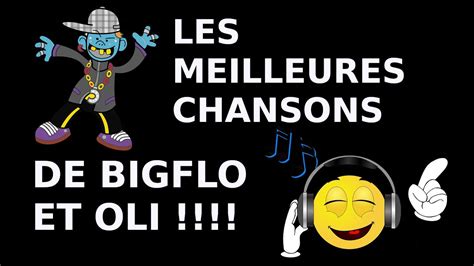 LES MEILLEURES CHANSONS DE BIGFLO ET OLI YouTube