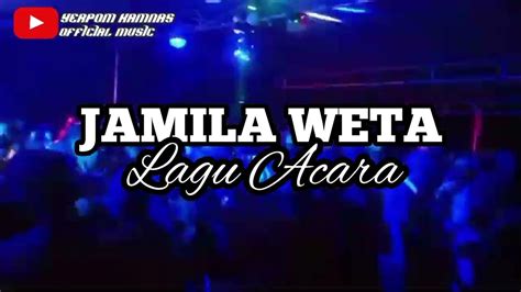 Lagu Acara Jamila Weta Remix 2023 By Nuel Mili Youtube