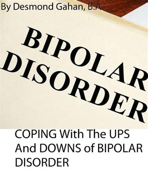 Coping With The Ups And Downs Of Bipolar Disorder Ebook Desmond