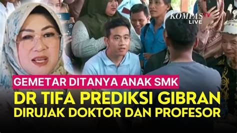 Gemetar Ditanya Anak SMK Dr Tifa Prediksi Gibran Dirujak Doktor Dan