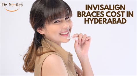 Invisalign Braces Cost In Hyderabad Dr Smiles Kondapur