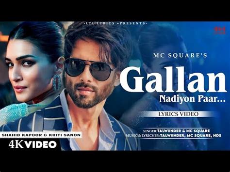 Gallan Lyrics Shahid Kapoor Kriti Talwiinder Mc Square Nds Teri