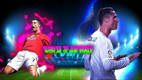 Cristiano Ronaldo Rare Clips Scenepack 4k With Ae Cc And Topaz Youtube