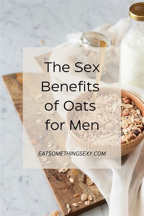 Oats Benefits For Male Sexual Health Including Oatmeal Eat Something Sexy