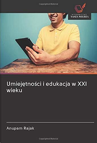 Umiejętności i edukacja w XXI wieku Polish Edition by Anupam Rajak