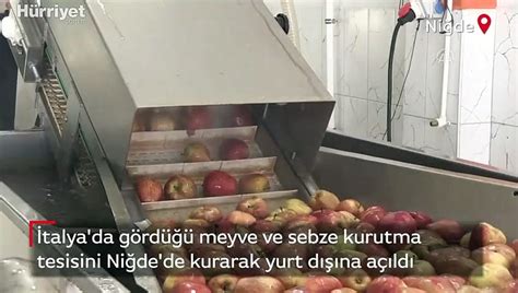 İtalya da gördüğü meyve ve sebze kurutma tesisini Niğde de kurarak yurt