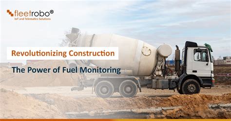 Revolutionizing Construction The Power Of Fuel Monitoring