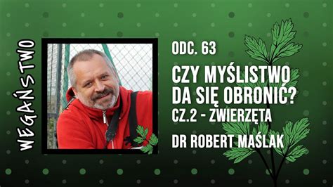 Czy myślistwo da się obronić Cz 2 zwierzęta Dr Robert Maślak odc