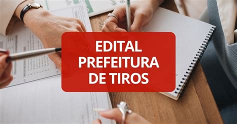 Prefeitura de Tiros MG lança edital de processo seletivo