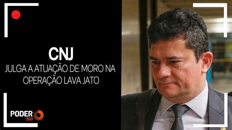 Ao Vivo Cnj Julga A Atua O De Moro Na Opera O Lava Jato Youtube