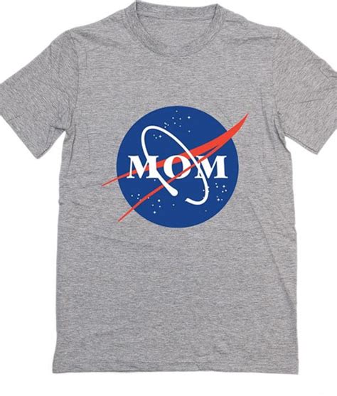 Nasa Mom Shirt Funny Mom T Graphic Tees T Shirt Store Near Me