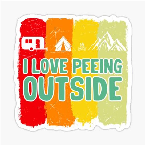 I Love Peeing Outside Sticker For Sale By Pnkpopcorn Redbubble