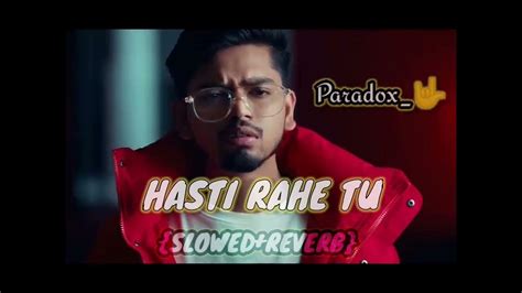 Paradoxhasti Rahe Tu Slowedreverb Latest Song Dklofisongs