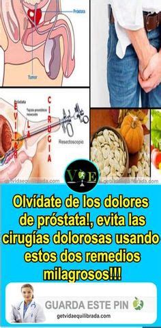 Ideas De Prostata Prostata Inflamada Consejos Para La Salud Remedios